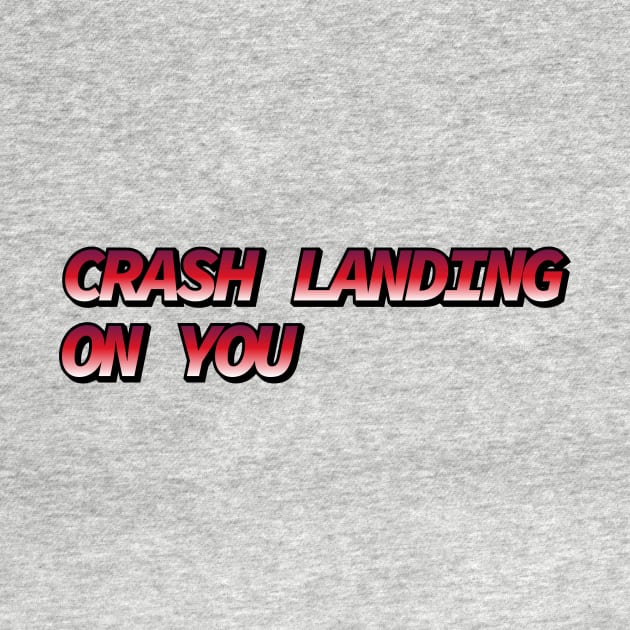 Crash Landing on You by Sthickers